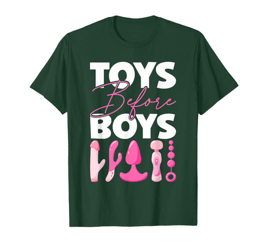 Toys Before Boys Embarrassing Adult Humor T-Shirt