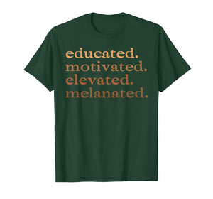 Black History Educated Motivated Melanin Men Women Kids T-Shirt
