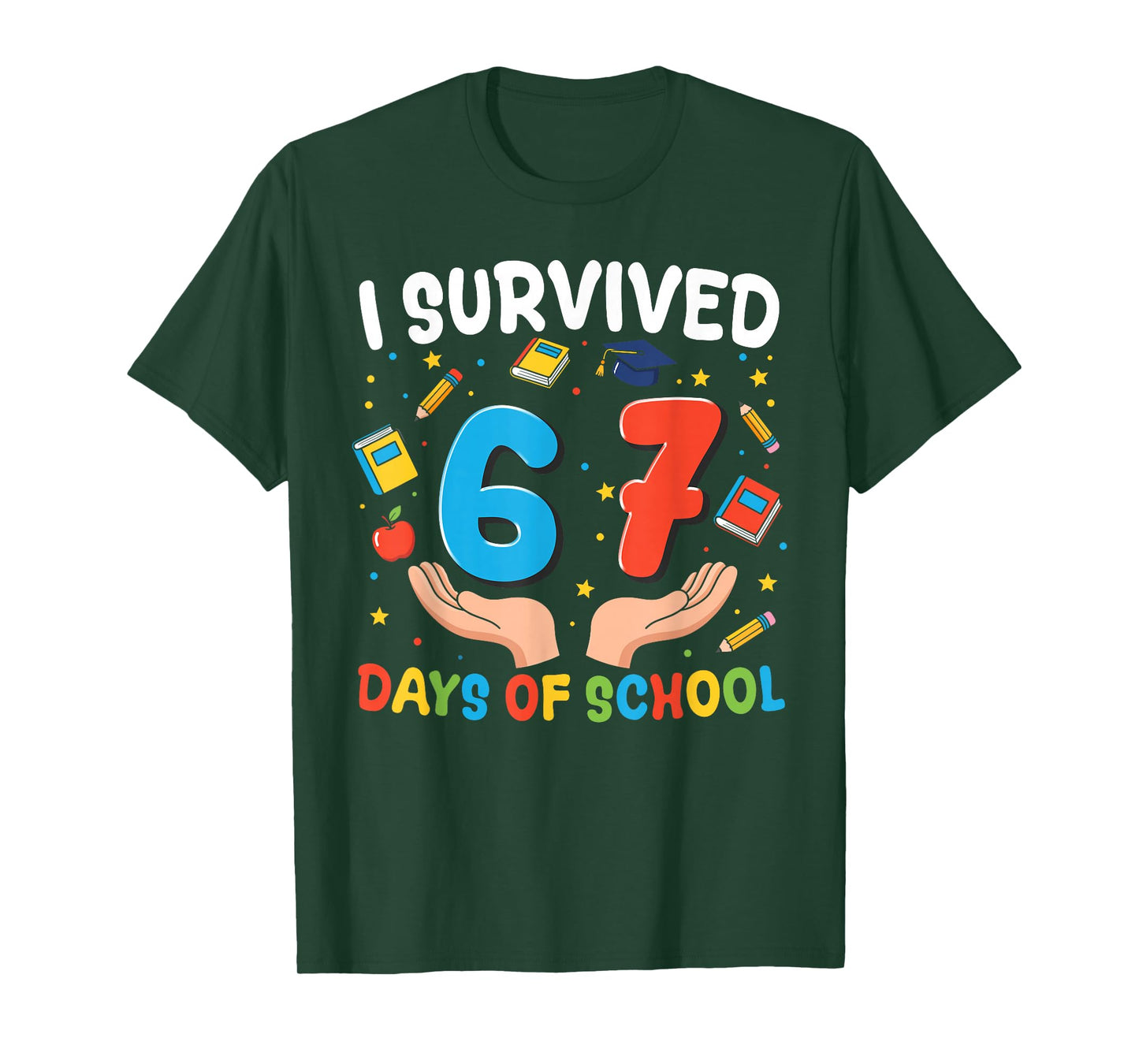 I Survived 67 Days of School Funny 67th Day Teacher Student T-Shirt
