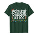 Most Likely to Decorate Her Dog Christmas Xmas Men Women T-Shirt