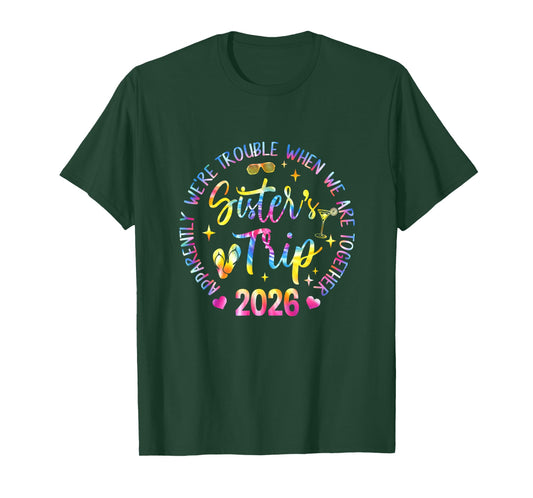 Sister's Trip 2026 We are Trouble When We are Together Women T-Shirt