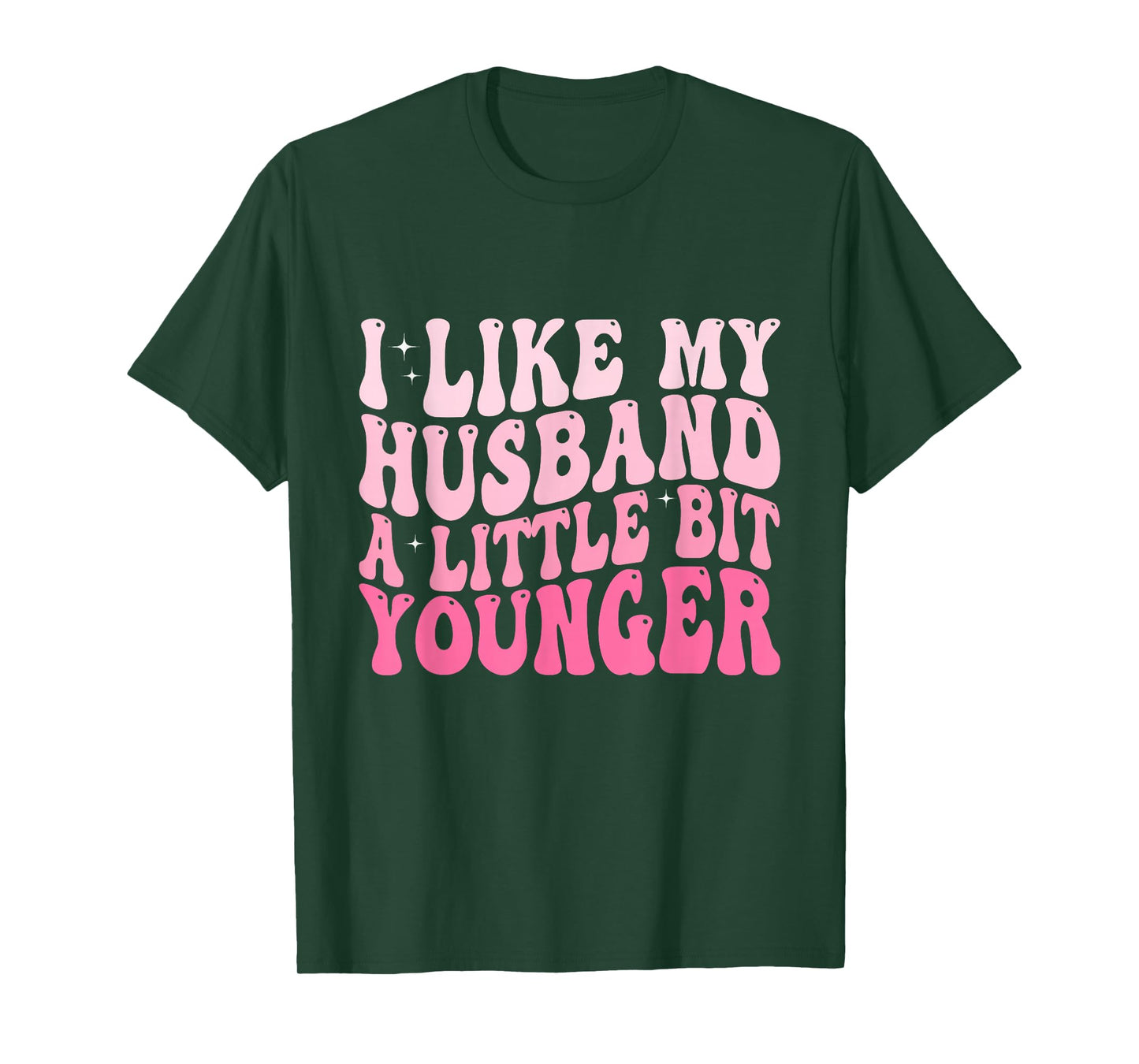 I Like My Husband A Little Bit Younger Funny Husband Saying T-Shirt