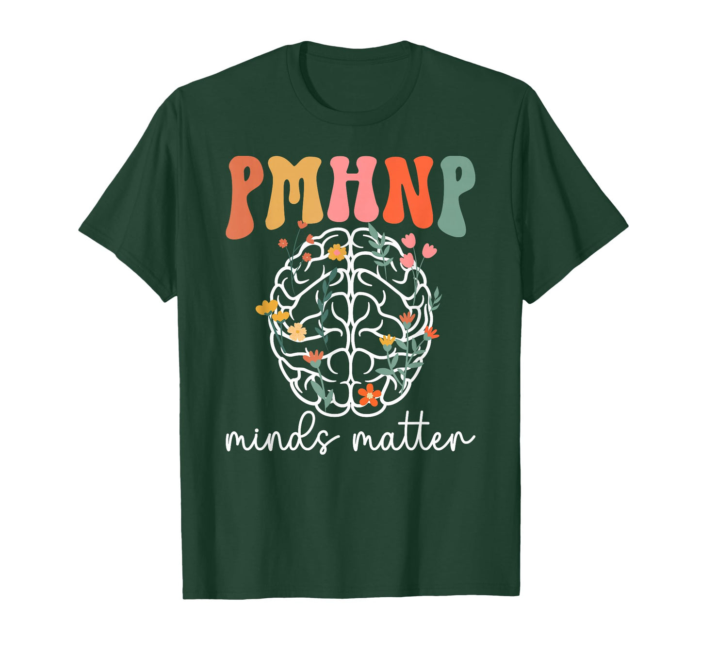 PMHNP Minds Matter Psychiatric Nurse Practitioner Psych NP T-Shirt