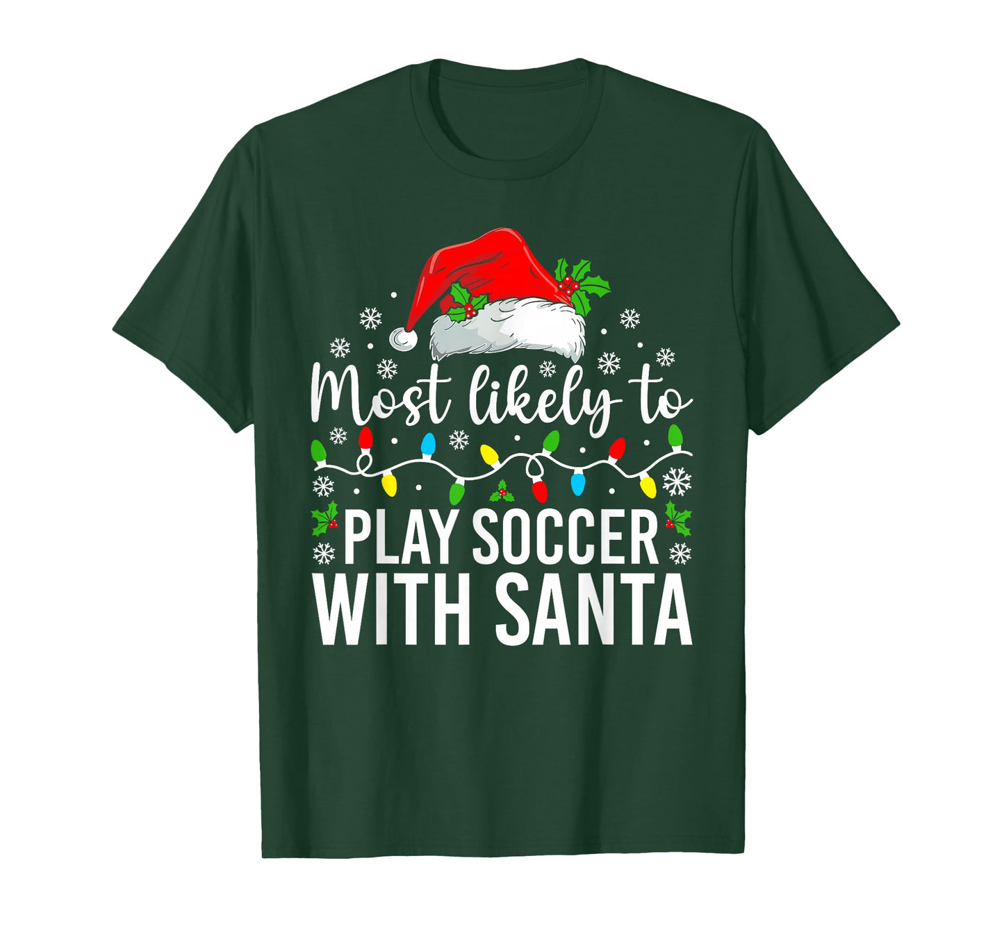 Most Likely to Play Soccer with Santa Christmas Family T-Shirt