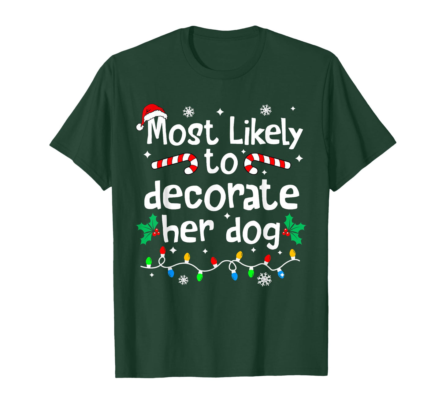 Most Likely to Decorate Her Dog C-hristmas Matching Family T-Shirt