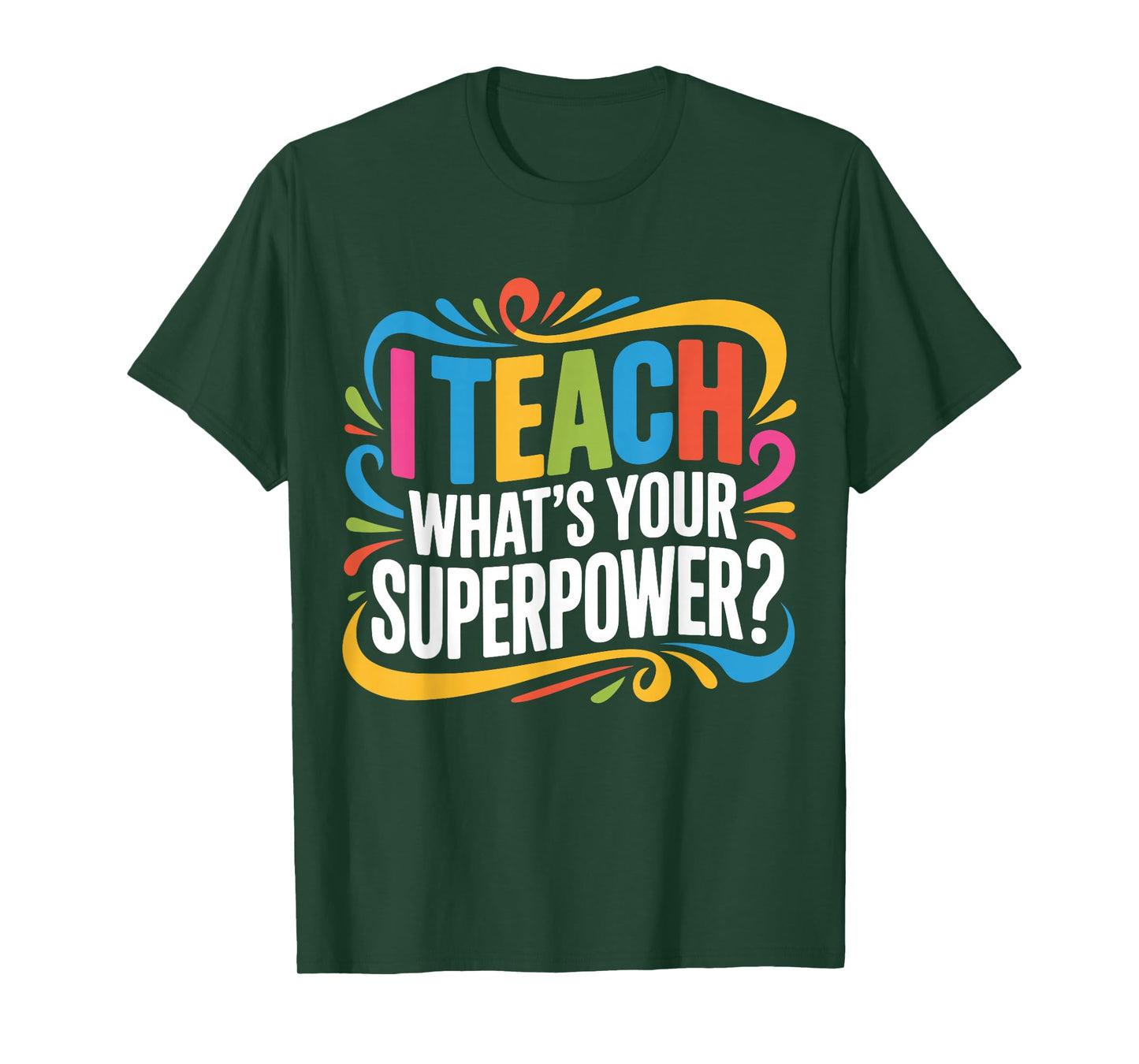 I Teach What's Your Superpower Teacher Superhero T-Shirt