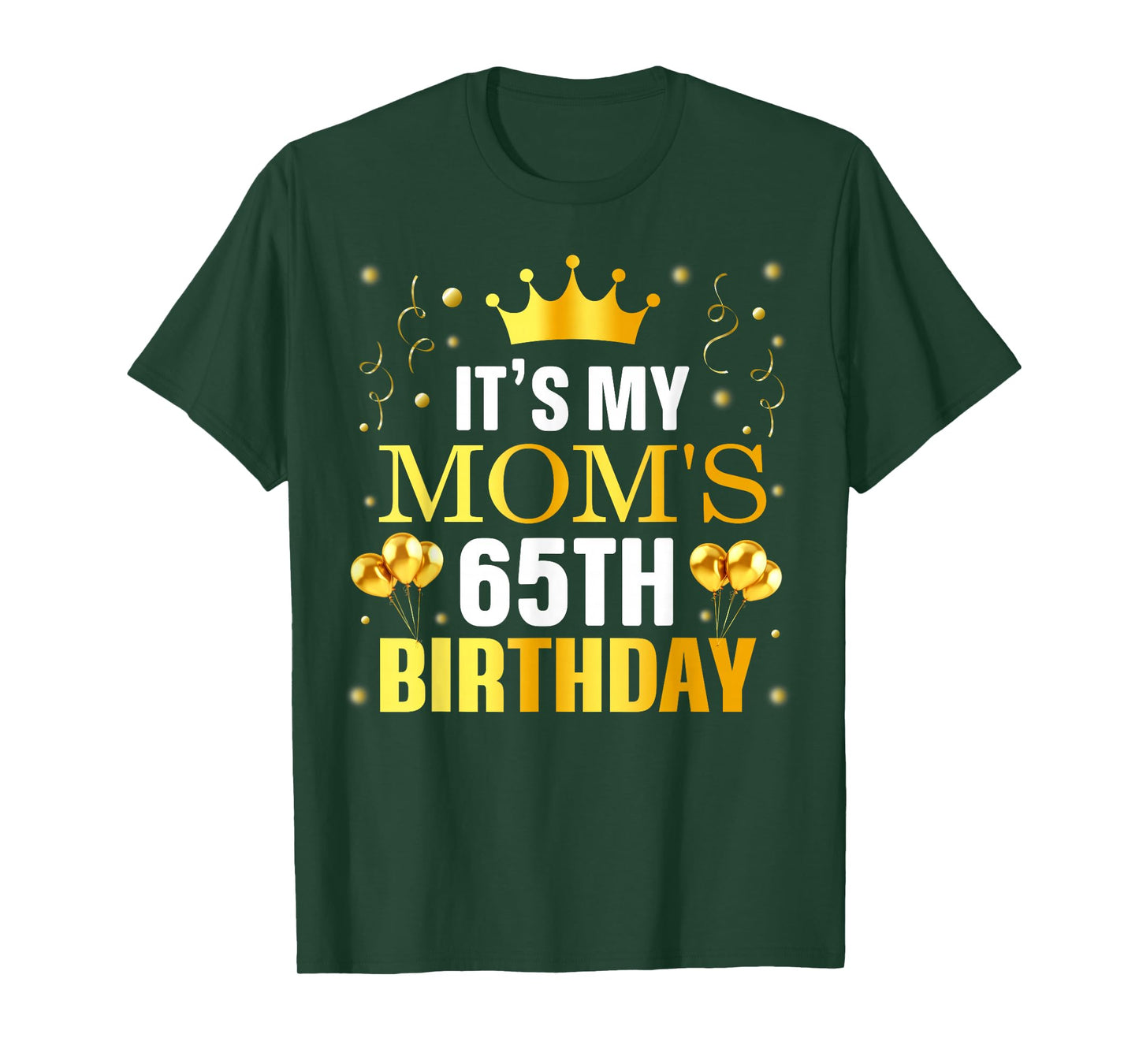 It's My Mom's 65th Birthday Happy Birthday 65 Years Old T-Shirt
