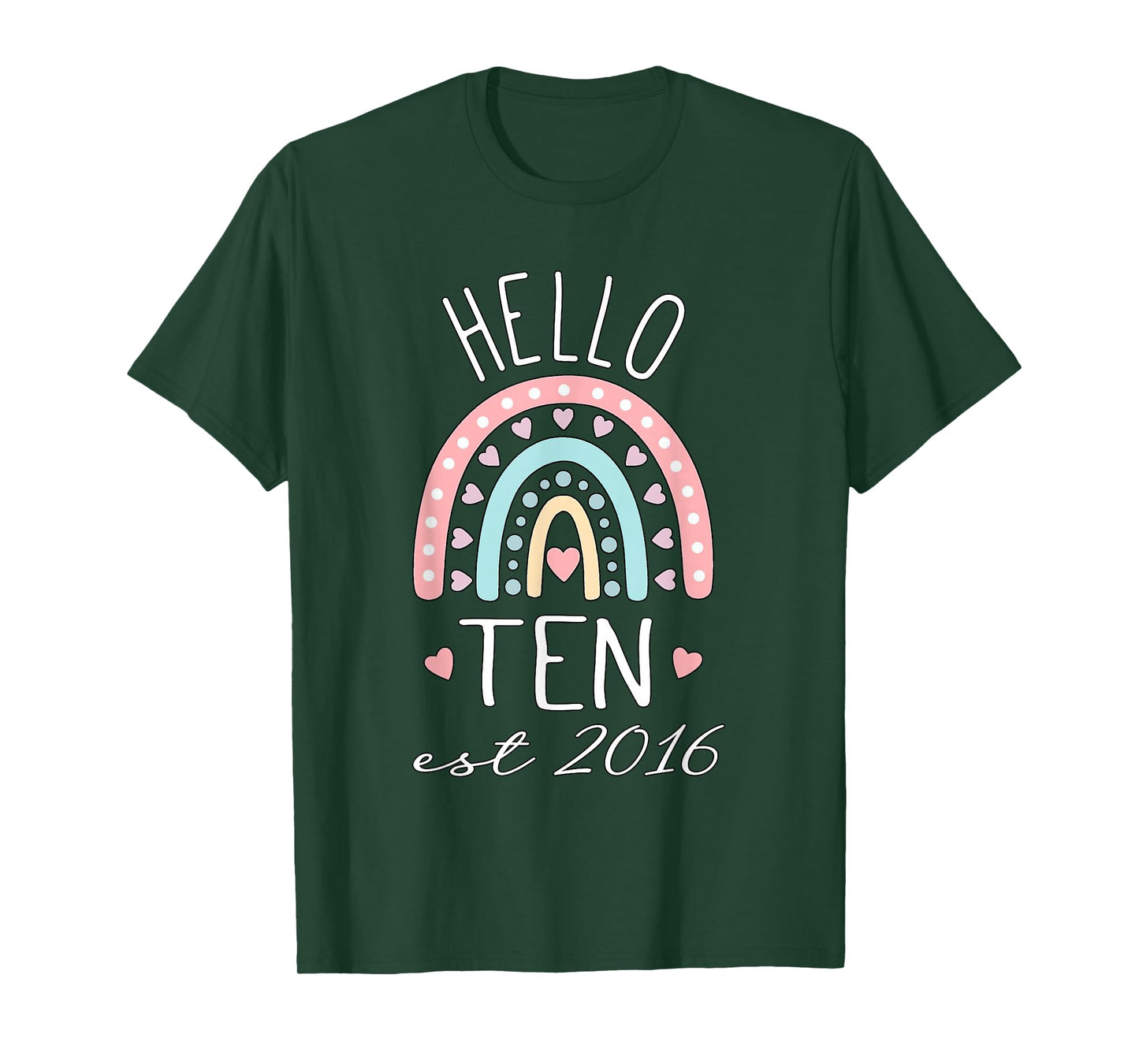 Hello Ten Est 2016 Birthday Rainbow Girls Born in 2016 T-Shirt