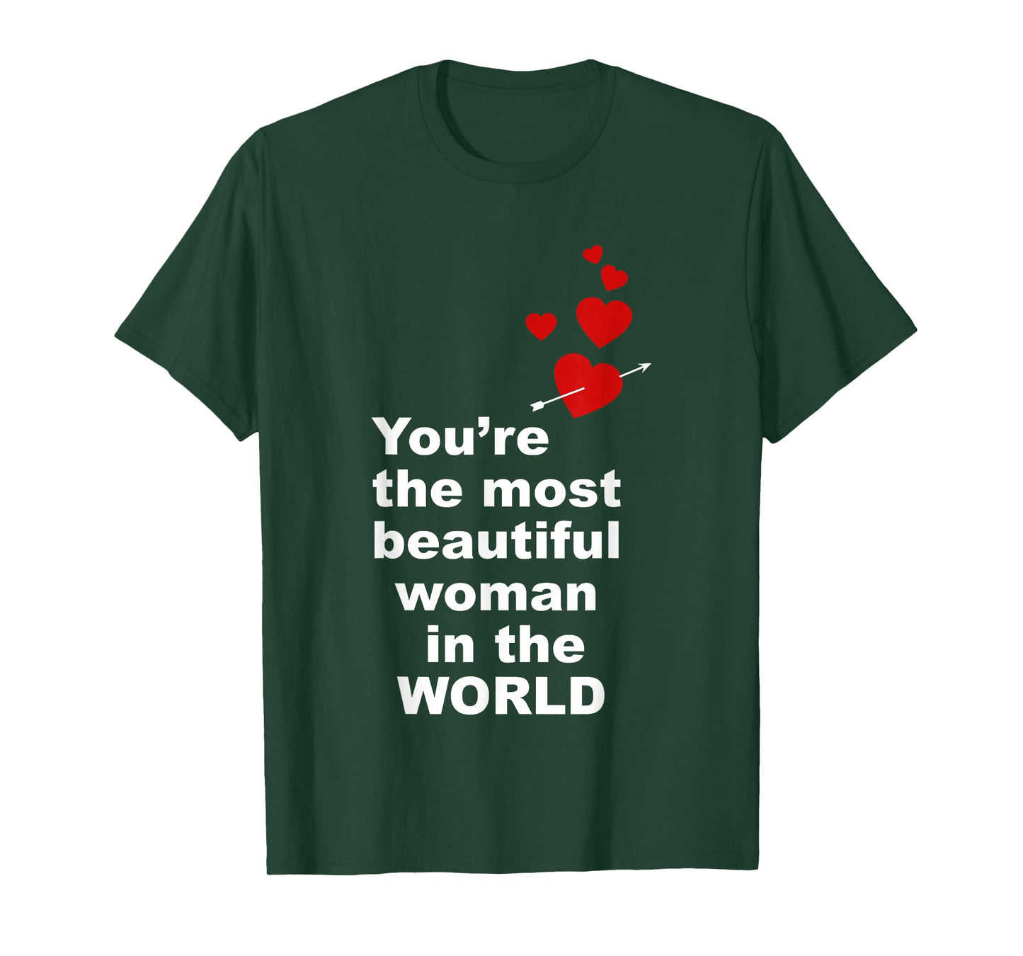 You're The Most Beautiful Woman in World T-Shirt