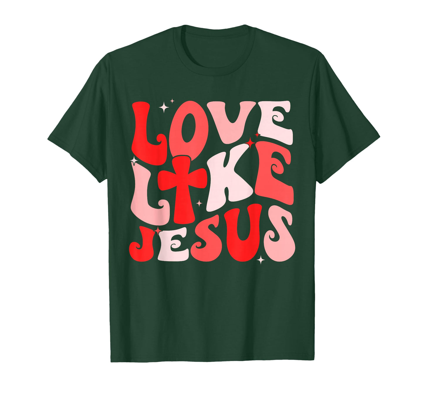 Love Like Jesus Valentine Bible Christian Girl Women Kid T-Shirt