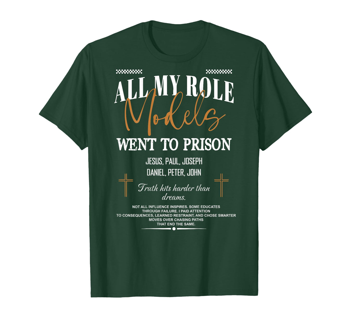 All My Role Models Went to Prison - Jesus ...(on Back) T-Shirt