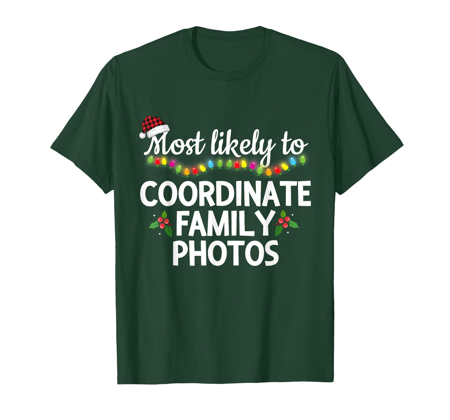 Most Likely to Coordinate Family Photos Matching Christmas T-Shirt