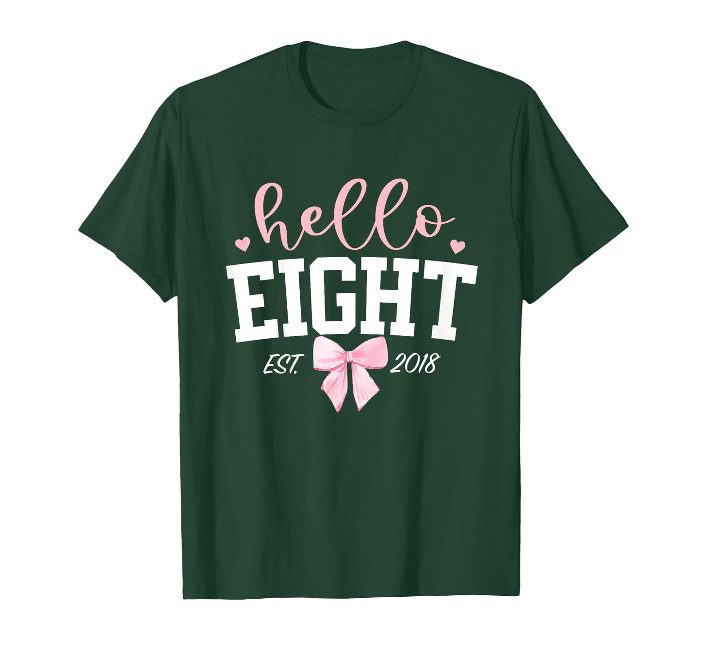 Hello Eight Est 2018 8th Birthday Girl Turning 8 T-Shirt