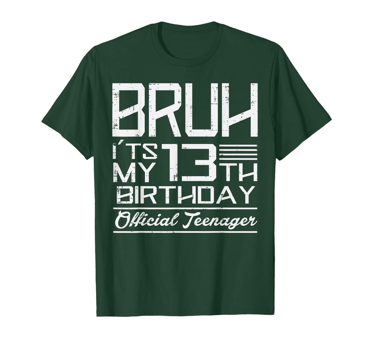 Bruh Its My 13th Birthday Official Teenager Boys Girls Teens T-Shirt