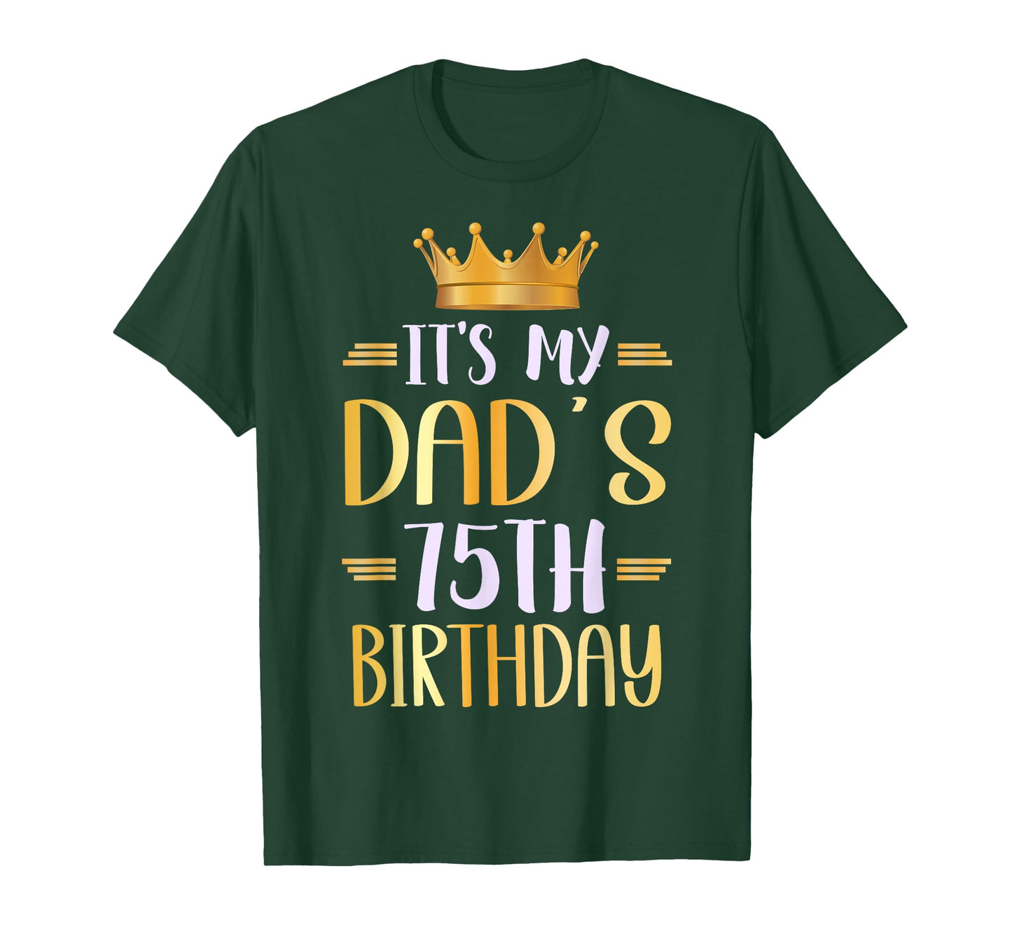 It's My Dad's 75th Birthday Happy 75 Years Old T-Shirt