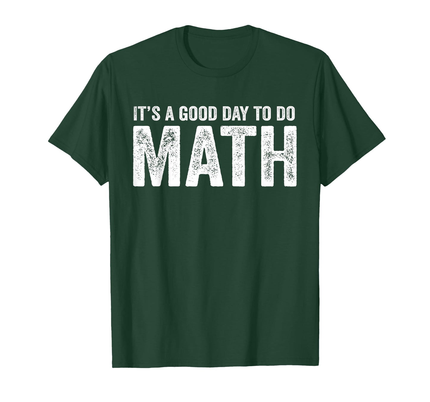 Its A Good Day to Do Math Positive Teacher T-Shirt
