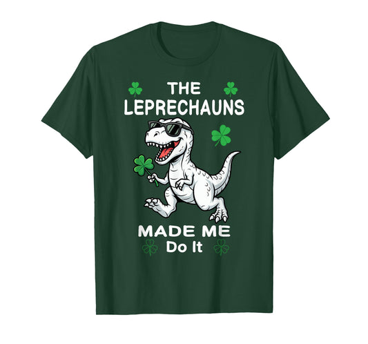St Patricks Day Boys Kids Dinosaur Leprechauns Made Me Do It T-Shirt