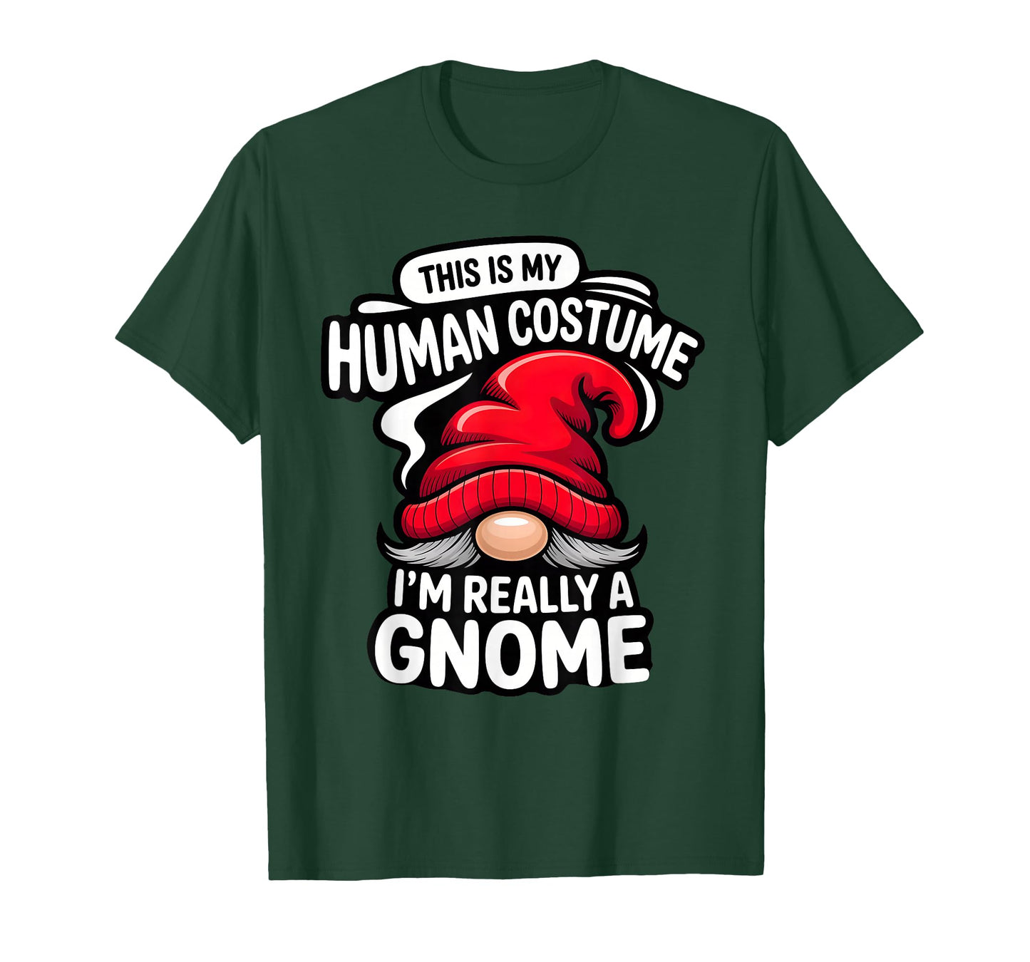 This is My Human Costume, I'm Really a gnome T-Shirt