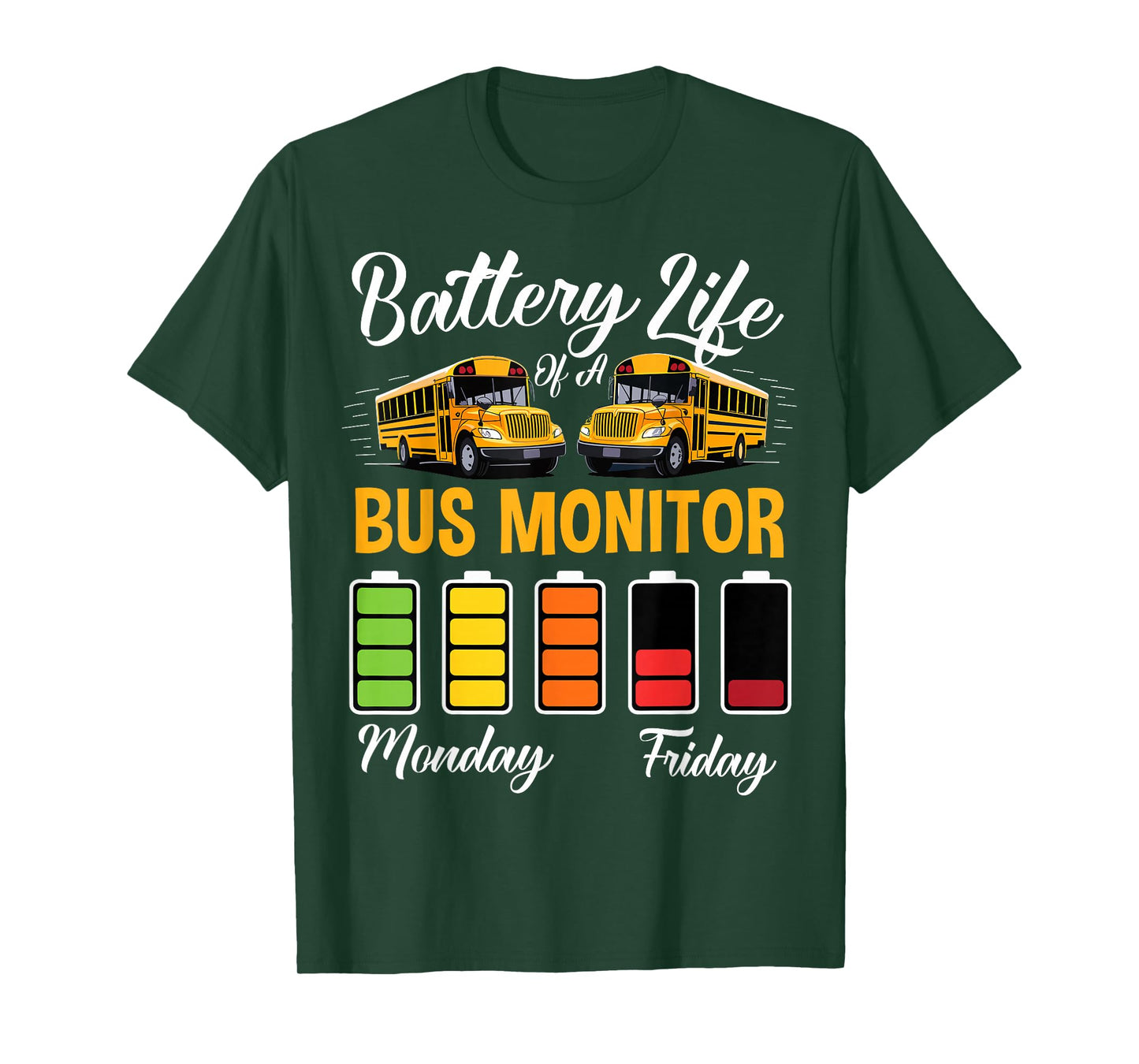 Battery Life of a Bus Monitor - Attendant School Bus Monitor T-Shirt