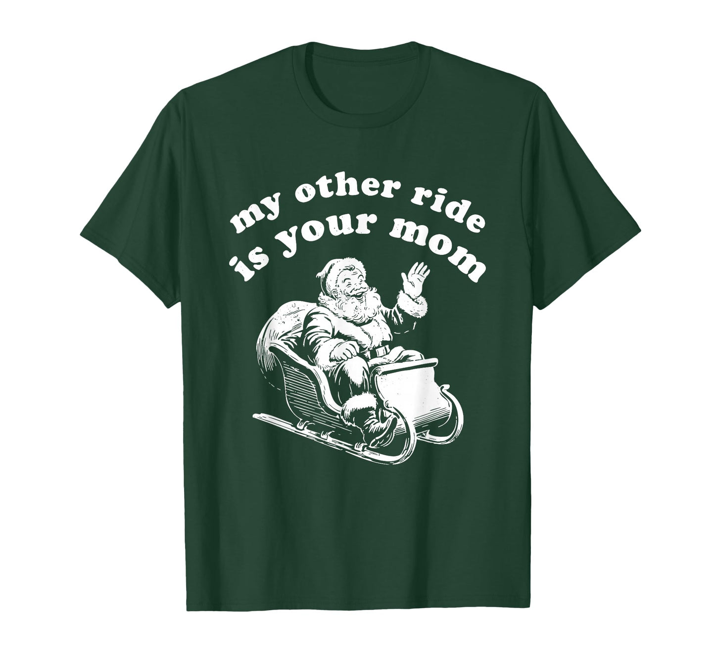 Santa My Other Ride is Your Mom T-Shirt