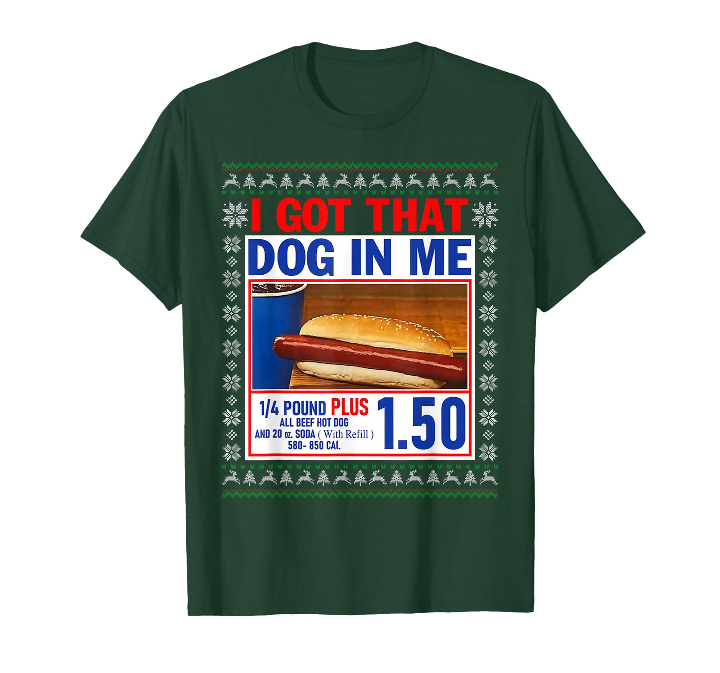I Got That Dog in Me Funny Hotdog Ugly Christmas Sweater T-Shirt