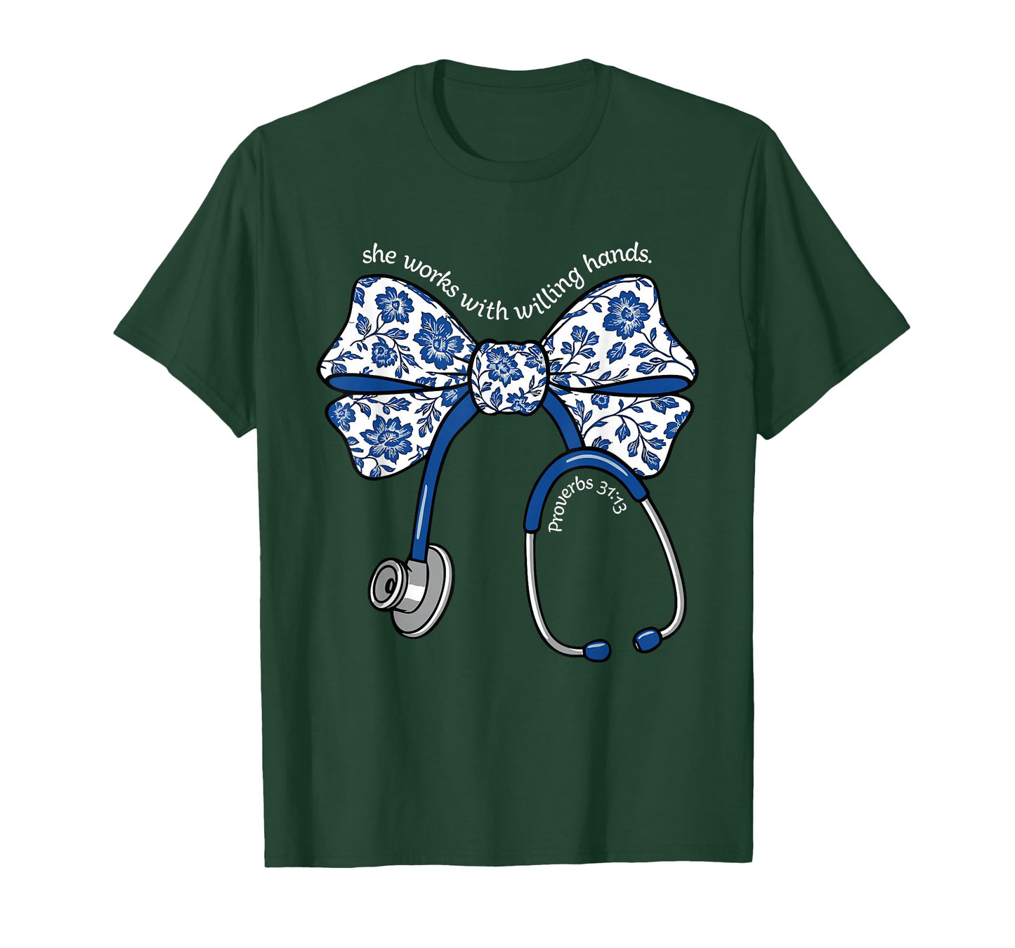 She Works with Willing Hands Proverbs 31 13 Christian Nurse T-Shirt