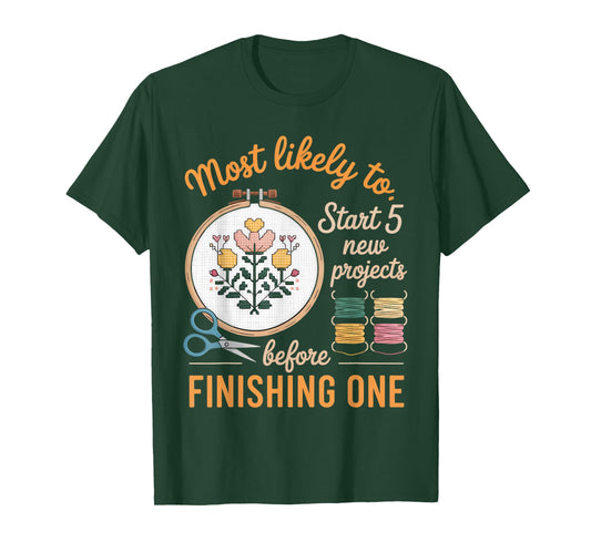 Start New Projects Stitcher Quilts Crocheting Cross Stitch T-Shirt