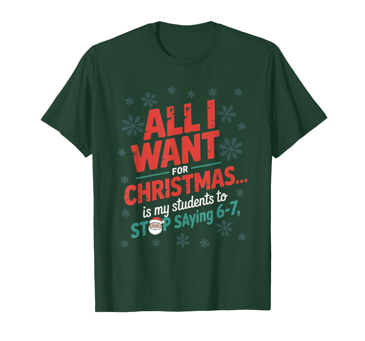 Students Saying 6-7 67 Six Seven Funny Teacher Christmas T-Shirt