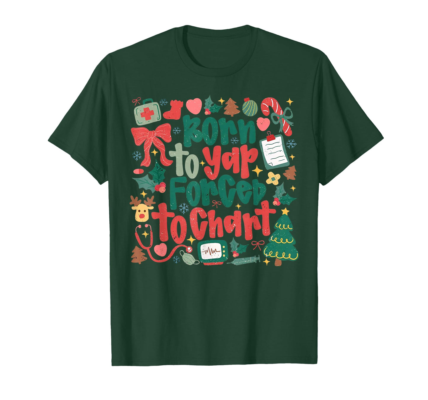 Retro Born to Yap Forced to Chart Funny Nurse Christmas Tee T-Shirt