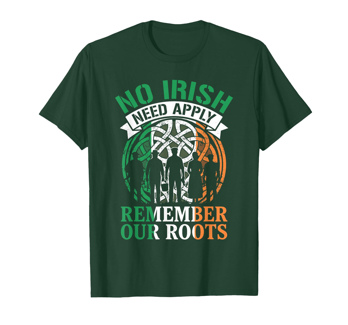 No Irish Need Apply Remember Our Roots Celtic Pride History T-Shirt