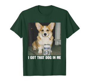 I Got That Dog in Me Corgi T-Shirt