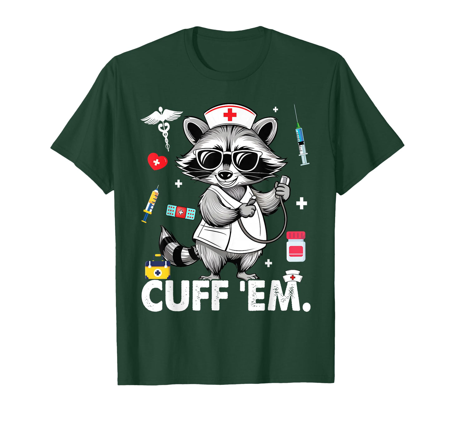 Cuff Em Practitioner, Raccoon Nurse Appreciation T-Shirt
