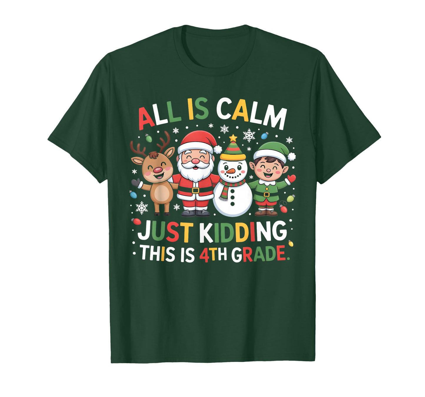 All is Calm Just Kidding This is 4th Grade Christmas Lighs T-Shirt