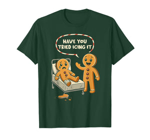 Have You Tried Icing It Gingerbread Nurse Christmas T-Shirt