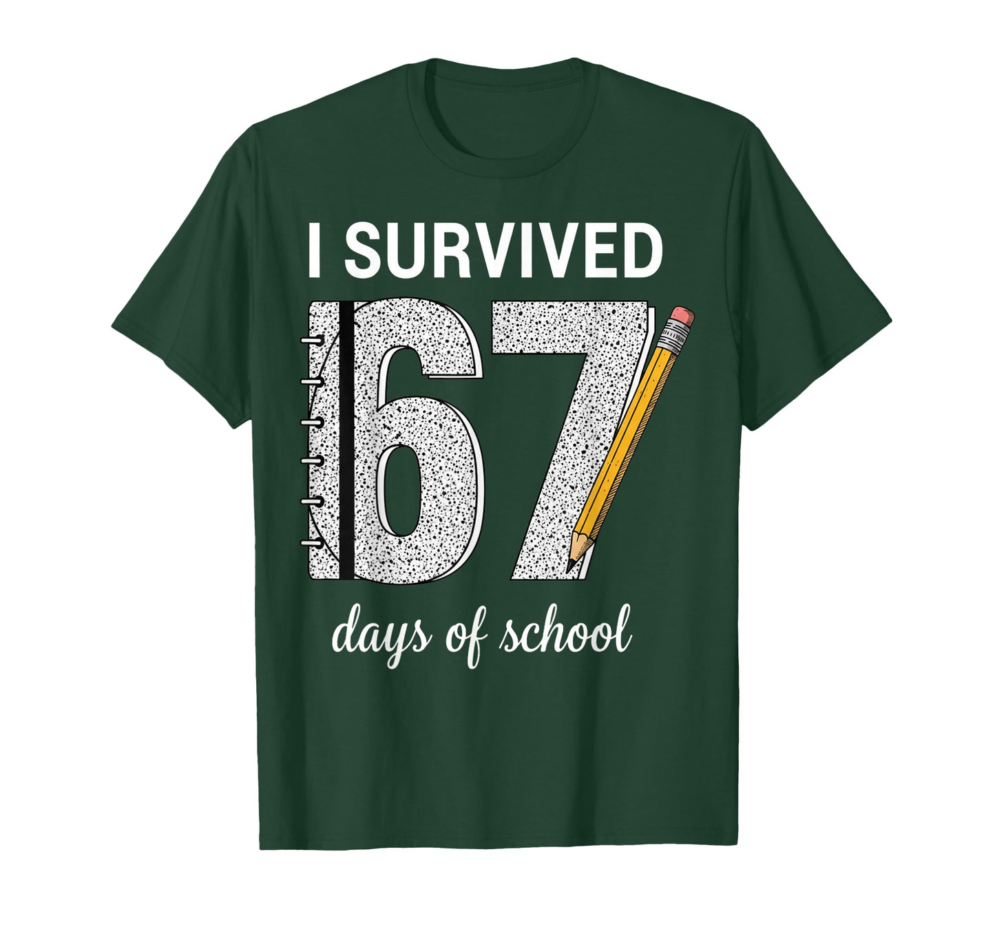 I Survived 67 Days of School Students Teachers 67 T-Shirt