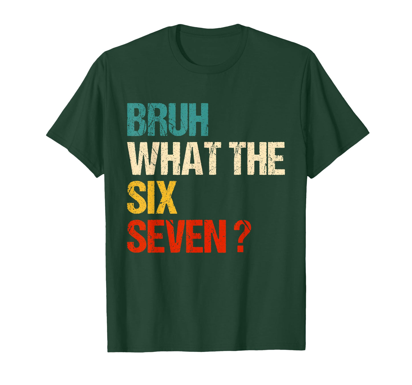 What The Bruh 67 Meme Funny Six Seven Gen Alpha Slang T-Shirt