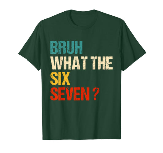 What The Bruh 67 Meme Funny Six Seven Gen Alpha Slang T-Shirt