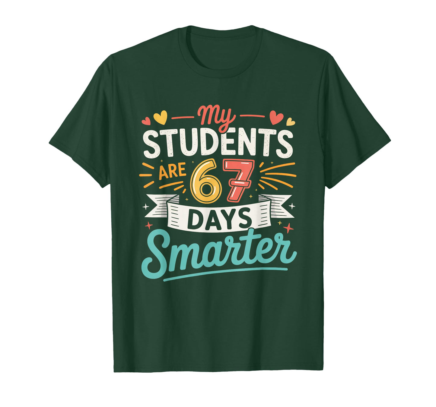 My Students are 67 Days Smarter Funny Teacher Kids 6 7 Meme T-Shirt
