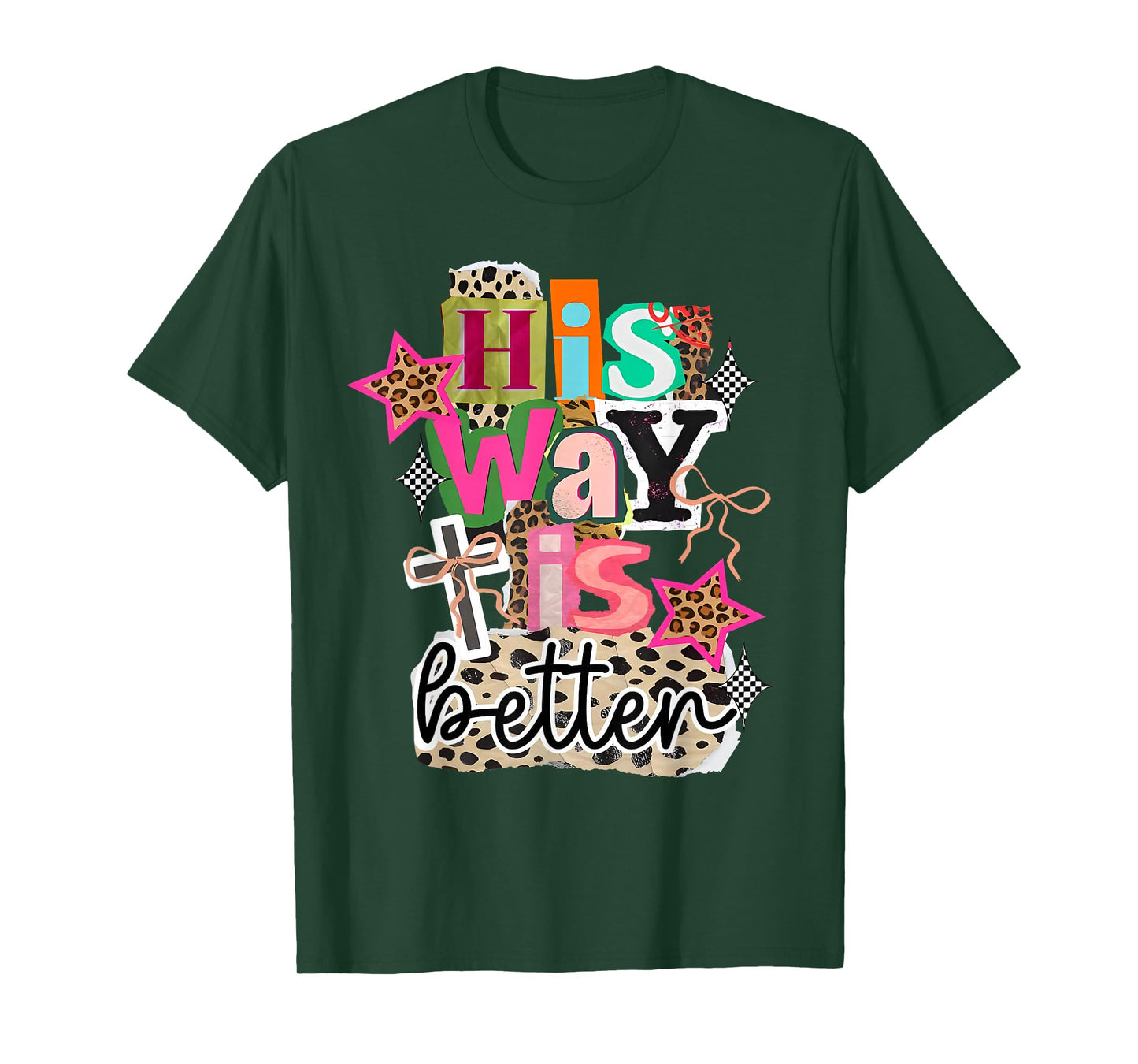 His Way is Better Christian Cross Jesus Faith Bible Verse T-Shirt