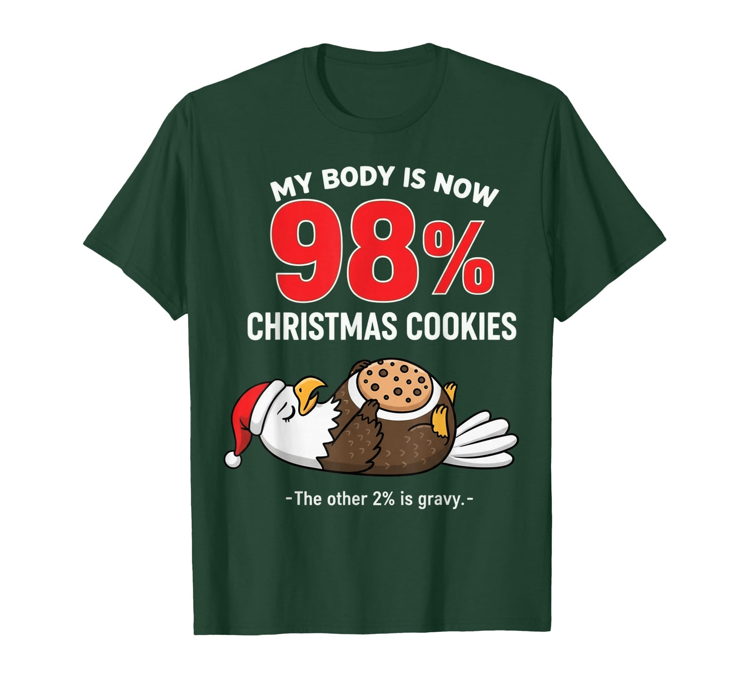 My Body is 98% Christmas Cookies Funny Eagle Pajama T-Shirt