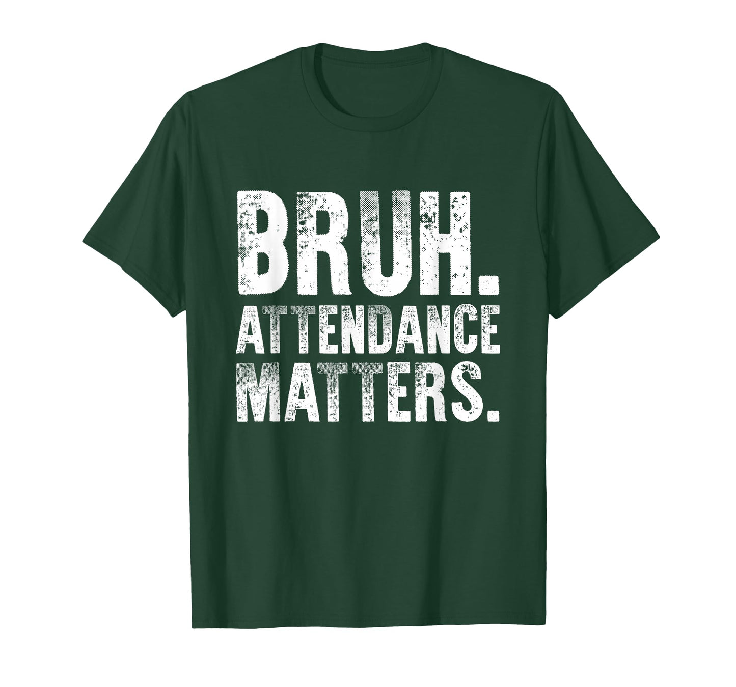 Bruh. Attendance Matters. Retro Style Attendance Clerk Humor T-Shirt