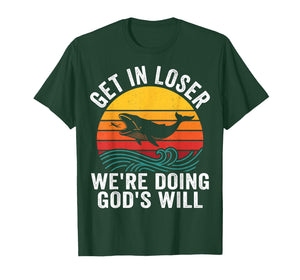 Jonah Get in Loser We're Doing God's Will Funny Faith T-Shirt
