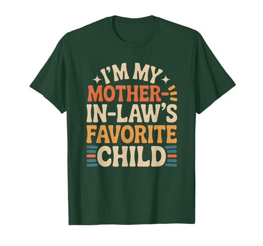 Funny I'm My Mother in Law's Favorite Child T-Shirt