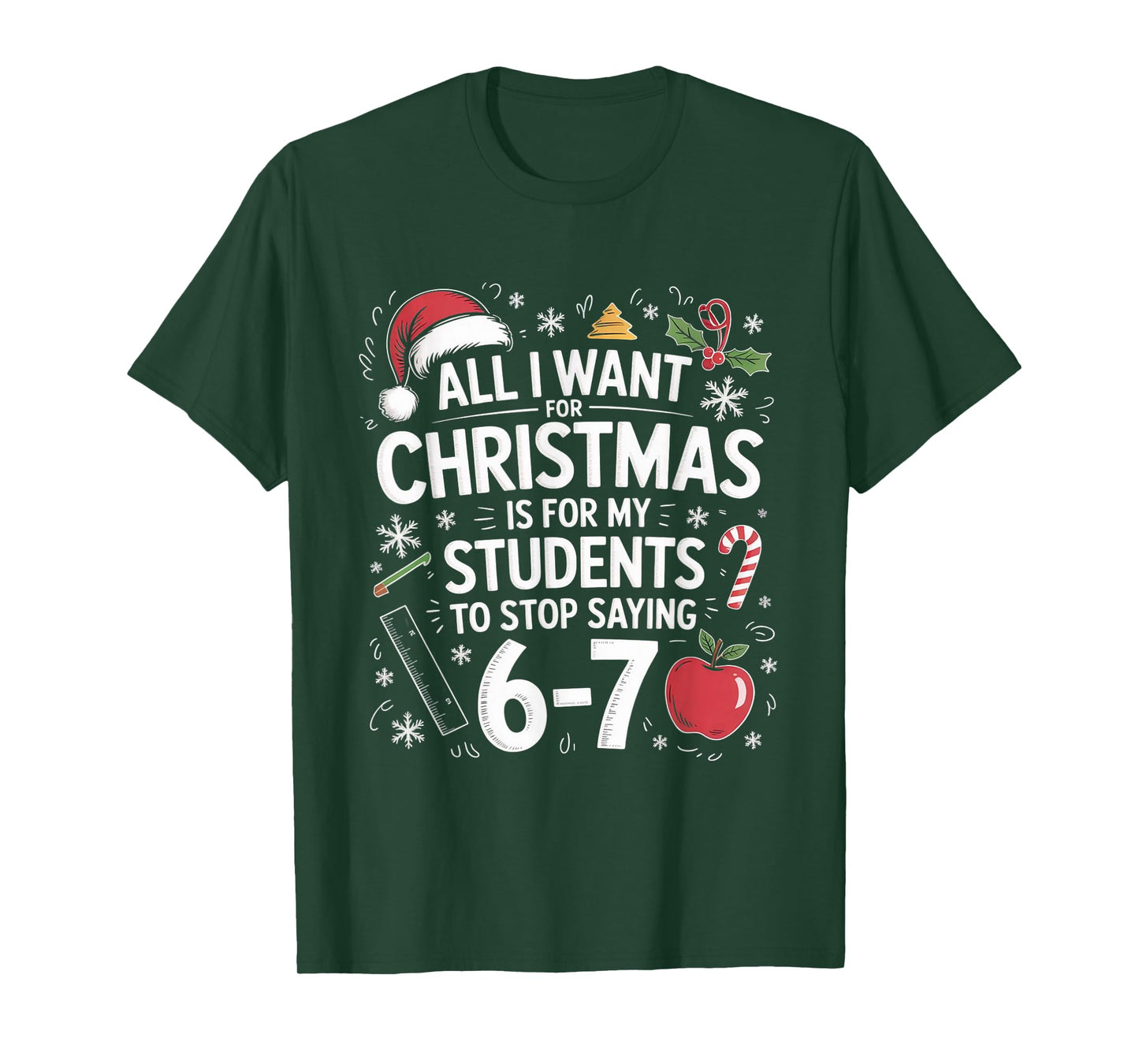 Teacher 6-7 Six Seven I Want My Students to Stop Saying 67 T-Shirt