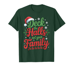 Deck The Halls Not Your Family Christmas Saying T-Shirt
