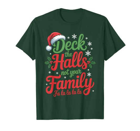 Deck The Halls Not Your Family Christmas Saying T-Shirt