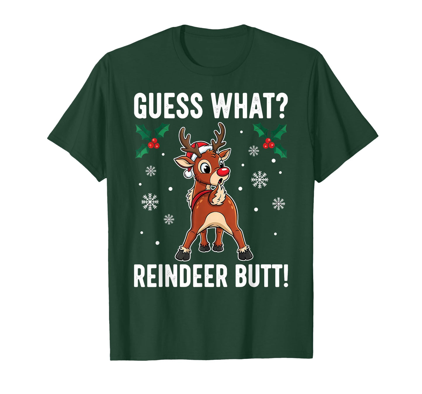 Guess What? Reindeer Butt! Funny Christmas for Dear Friend T-Shirt