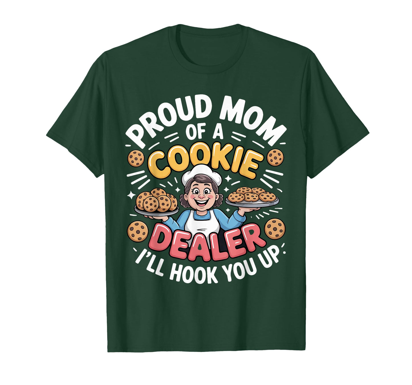 Proud Cookie Dealer Mom Funny Baking Mama Dessert Humor T-Shirt