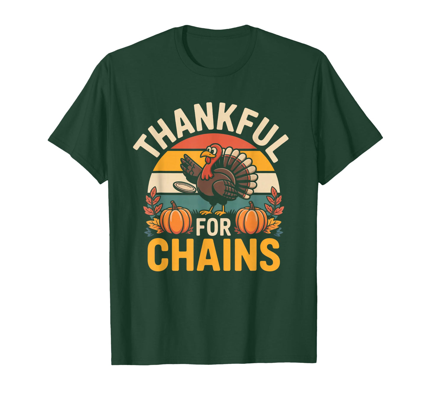 Thanksgiving Disc Golf Thankful for Chains Design T-Shirt
