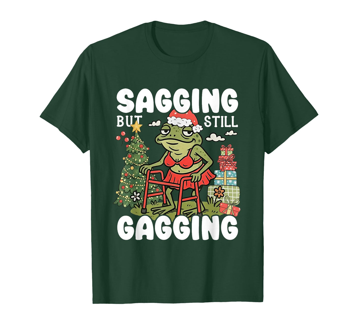 Sagging But Still Gagging Funny Meme Sarcastic Christmas T-Shirt